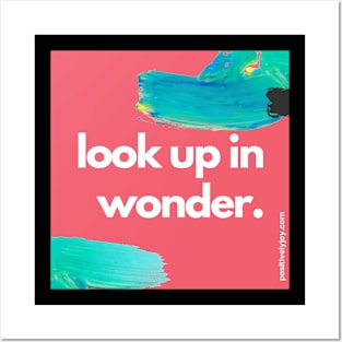 Look up in wonder Posters and Art